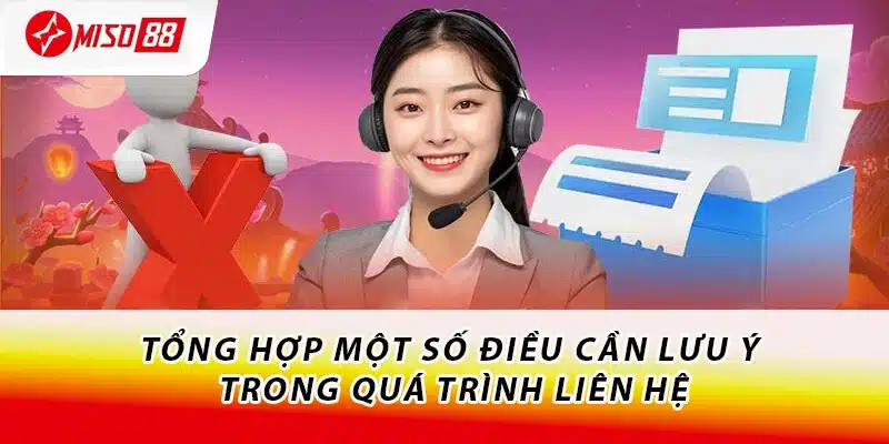 Tổng hợp một số điều cần lưu ý trong quá trình liên hệ